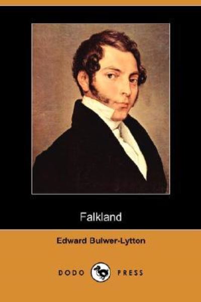 Falkland (Dodo Press) - Lytton Edward Bulwer, Lytton