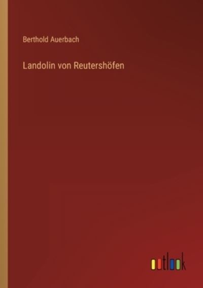 Landolin von Reutershöfen - Auerbach,  Berthold