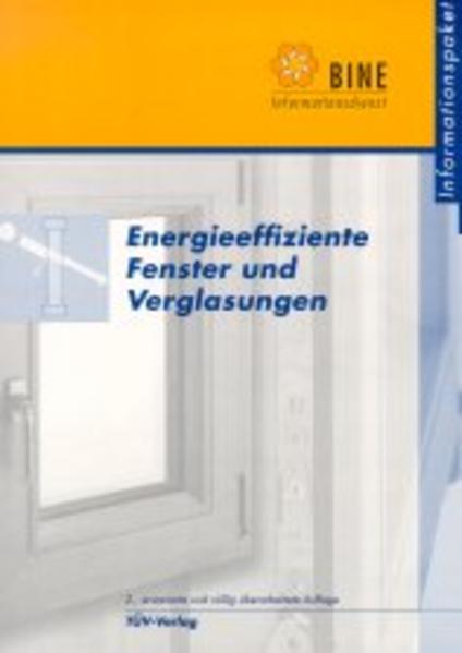 Energieeffiziente Fenster und Verglasungen - Wagner, Andreas und BINE Informationsdienst Fachinformationszentrum Karlsruhe