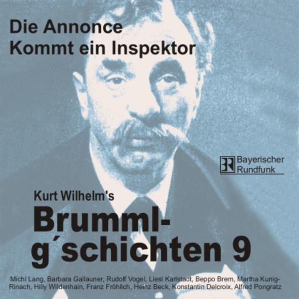 Brummlg`schichten - CDs Die Annonce /Kommt ein Inspektor - Wilhelm, Kurt