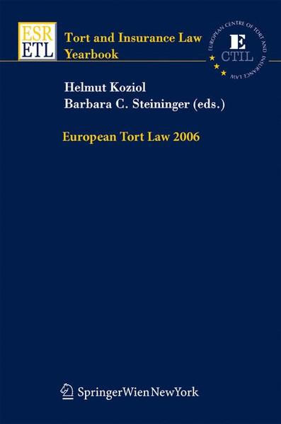European Tort Law 2006 - Koziol, Helmut und Barbara C. Steininger