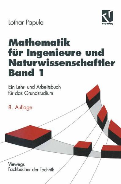 Mathematik für Ingenieure und Naturwissenschaftler Band 1: Ein Lehr- und Arbeitsbuch für das Grundstudium - Papula, Lothar