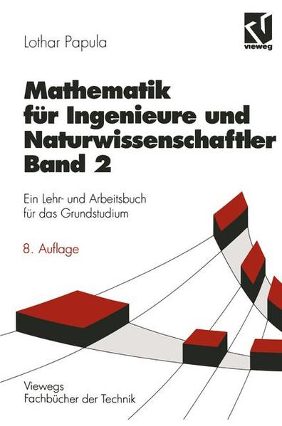 Mathematik für Ingenieure und Naturwissenschaftler 2 Ein Lehr- und Arbeitsbuch für das Grundstudium - Papula, Lothar