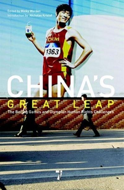 China`s Great Leap: The Beijing Games and Olympian Human Rights - Worden,  Minky,  Nicholas Kristof  und  Ladir Van Lohuizen