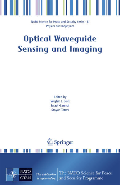 Optical Waveguide Sensing and Imaging - Bock, Wojtek J., Israel Gannot  und Stoyan Tanev