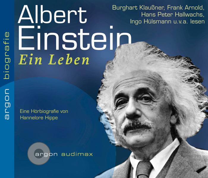 Albert Einstein Ein Leben - Hippe, Hannelore, Burghart Klaußner  und Frank Arnold