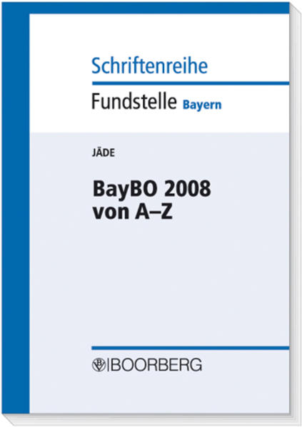 BayBO 2008  von A bis Z - Jäde, Henning