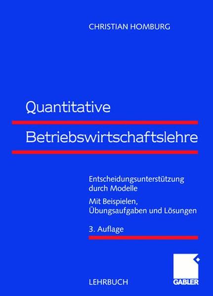 Quantitative Betriebswirtschaftslehre Entscheidungsunterstützung durch Modelle 3., überarb. Aufl. 2000 - Homburg, Christian