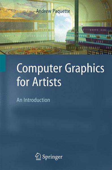 Computer Graphics for Artists: An Introduction  2008 - Paquette, Andrew