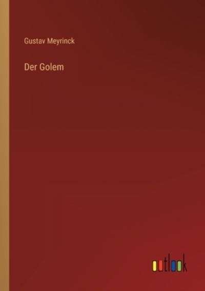 Der Golem - Meyrinck,  Gustav