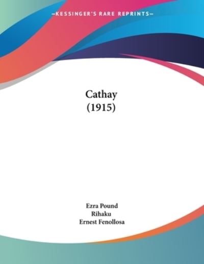 Cathay (1915) - Rihaku und  Ernest Fenollosa