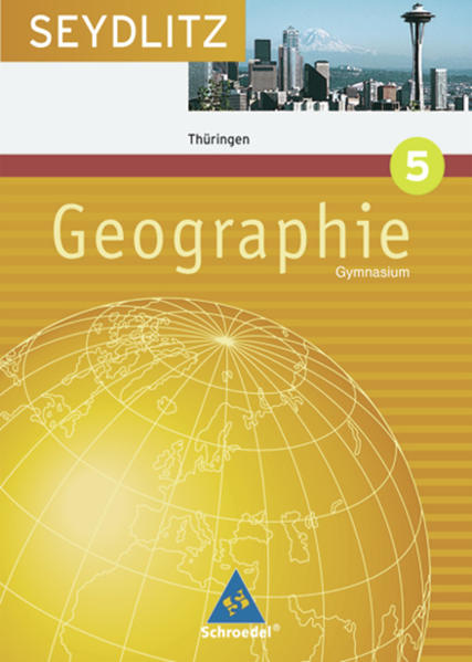 Seydlitz Geographie / Seydlitz Geographie - Ausgabe 2005 für Gymnasien in Thüringen Ausgabe 2005 für Gymnasien in Thüringen / Schülerband 5 ( Kl. 9 )