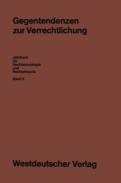 Jahrbuch für Rechtssoziologie und Rechtstheorie / Gegentendenzen zur Verrechtlichung - Voigt, Rüdiger, Werner Maihofer  und Helmut Schelsky