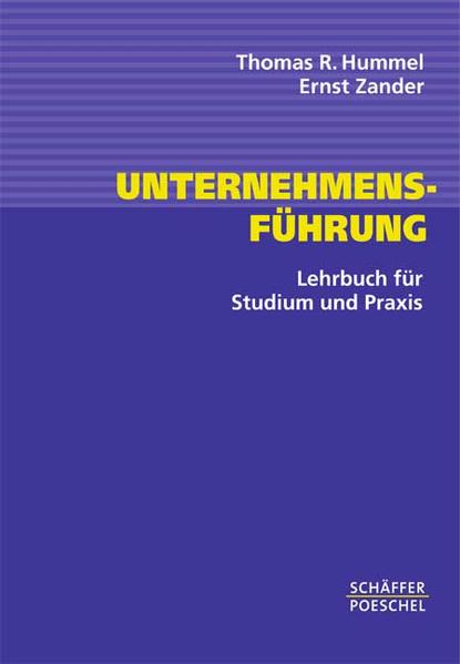Unternehmensführung Lehrbuch für Studium und Praxis - Hummel, Thomas R und Ernst Zander