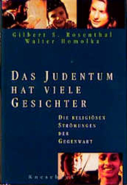 Das Judentum hat viele Gesichter Die religiösen Strömungen der Gegenwart - Rosenthal, Gilbert S und Walter Homolka