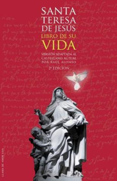 Libro de su vida: Adaptado al castellano actual - de Jesús,  Sta Teresa und  Raúl Alonso