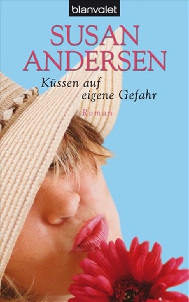 Küssen auf eigene Gefahr Roman - Andersen, Susan und Gabriele Werbeck