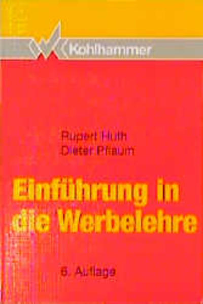 Einführung in die Werbelehre - Huth, Rupert und Dieter Pflaum