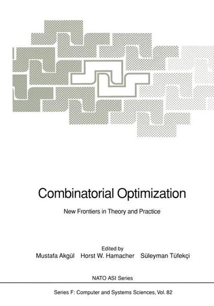 Combinatorial Optimization New Frontiers in Theory and Practice - Akgül, Mustafa, Horst W. Hamacher  und Süleyman Tüfekci