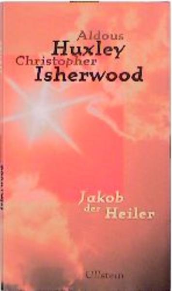 Jacob der Heiler Eine Originaldrehbuchvorlage - Huxley, Aldous und Christopher Isherwood