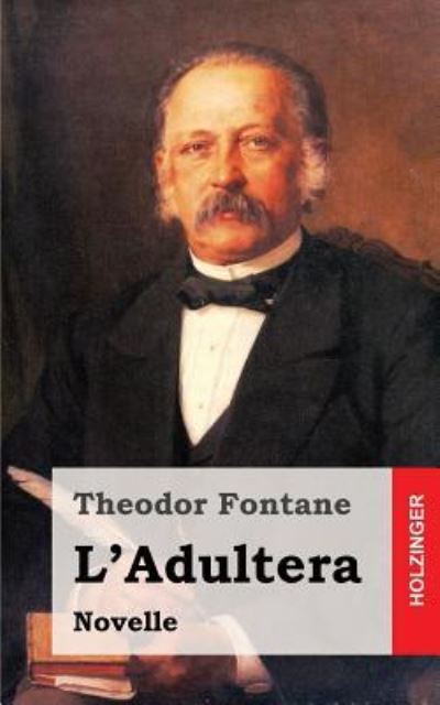L`Adultera: Novelle - Fontane,  Theodor