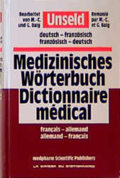 Medizinisches Wörterbuch /Dictionnaire medical Deutsch-Französisch /Français-Allemand - Unseld, Dieter W, Marie Ch Balg  und Georg Balg
