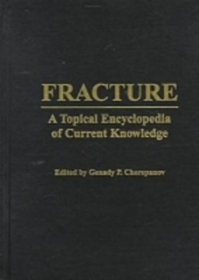Fracture: A Topical Encyclopedia of Current Knowledge - Cherepanov,  Gennadii Petrovich