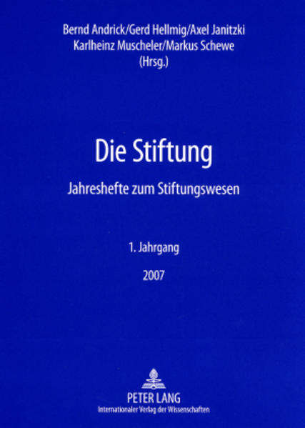 Die Stiftung Jahreshefte zum Stiftungswesen- 1. Jahrgang 2007 - Andrick, Bernd, Gerd Hellmig  und Axel Janitzki