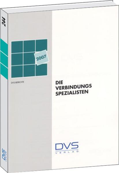 Die Verbindungsspezialisten 2007 GST, Kunststoffe u. Roboter in Basel im September 2007 - DVS e.V, DVS