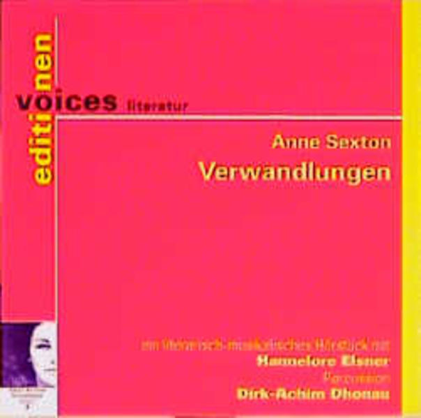 Verwandlungen Ein literarisch-musikalisches Hörstück - Sexton, Anne, Wolfgang Stockmann  und Hannelore Elsner