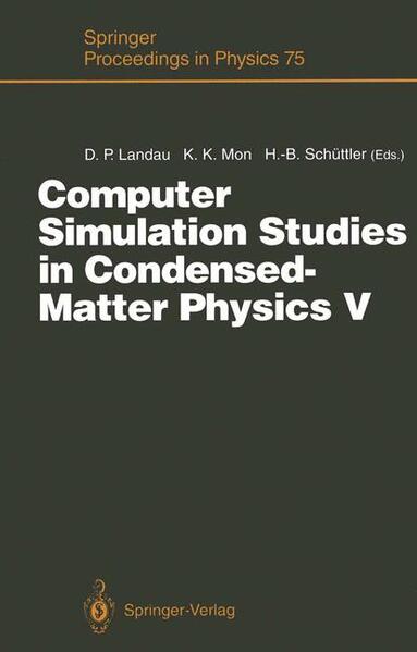Computer Simulation Studies in Condensed-Matter Physics V Proceedings of the Fifth Workshop Athens, GA, USA, February 17–21, - Landau, David P., K.K. Mon  und Heinz-Bernd Schüttler
