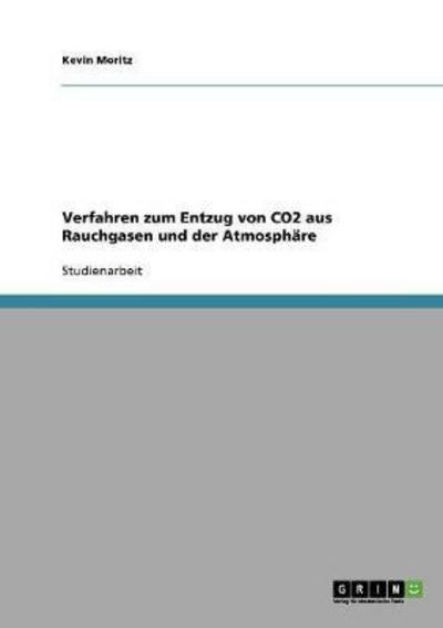 Verfahren zum Entzug von CO2 aus Rauchgasen und der Atmosphäre - Moritz, Kevin