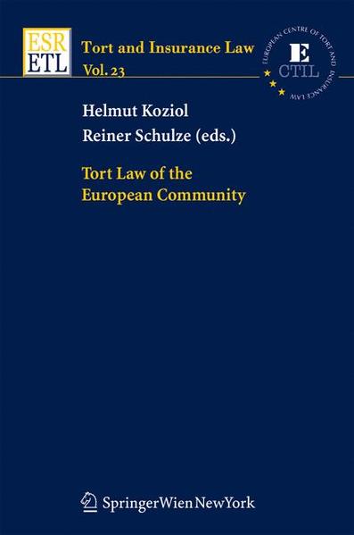 Tort Law of the European Community - Koziol, Helmut und Reiner Schulze