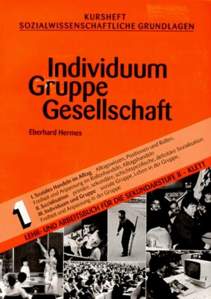 Kursbücher S II - Sozialwissenschaftliche Grundlagen / Individuum, Gruppe, Gesellschaft Lehr- und Arbeitsbuch - Hermes, Eberhard