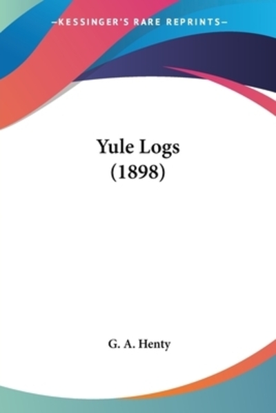 Yule Logs - Henty G., A.
