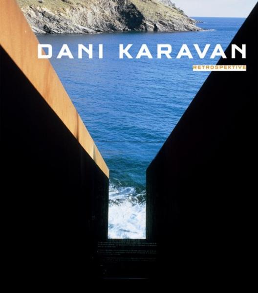 Dani Karavan Retrospektive - Jacobi, Fritz, Mordechai Omer  und Christoph Brockhaus