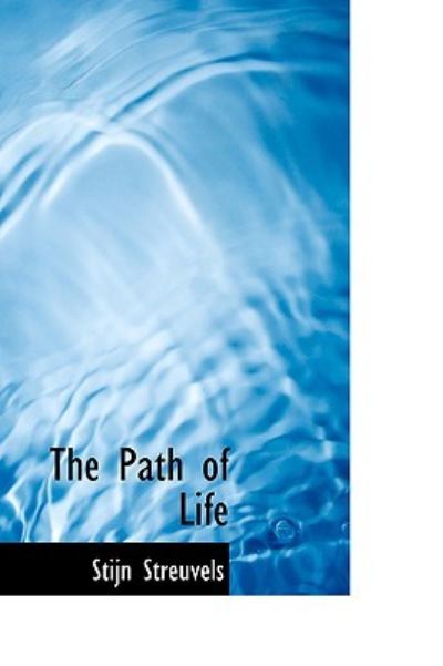 The Path of Life - Streuvels, Stijn