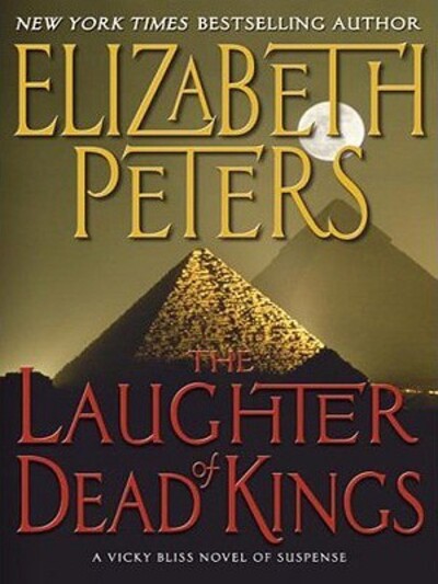 The Laughter of Dead Kings: A Vicky Bliss Novel of Suspense (Vicky Bliss Series, 6, Band 6) - Peters, Elizabeth