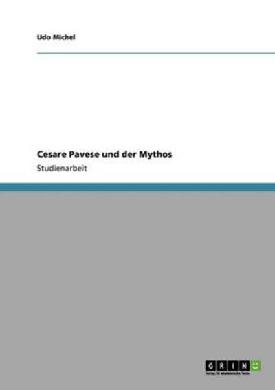 Cesare Pavese und der Mythos - Michel, Udo