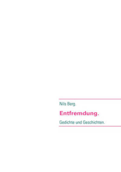 Entfremdung: Gedichte und Geschichten - Books, Diima und Nils Berg