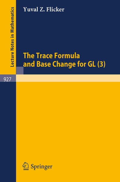 The Trace Formula and Base Change for GL (3) - Flicker, Yuval Z.