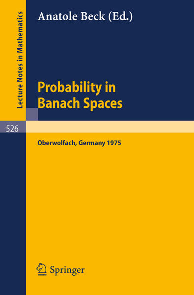 Probability in Banach Spaces Proceedings of the First International Conference on Probability in Banach Spaces, 20 - 26 July 1975, Oberwolfach 1976 - Beck, Anatole