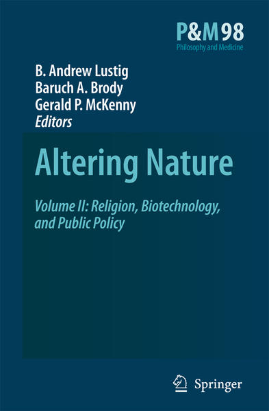 Altering Nature Volume II: Religion, Biotechnology, and Public Policy - Lustig, B. A., B.A. Brody  und Gerald P. McKenny