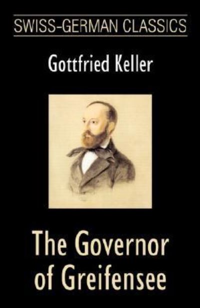 The Governor of Greifensee (Swiss-German Classics) - Moore,  Andrew und  Gottfried Keller