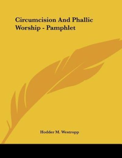 Circumcision and Phallic Worship - Pamphlet - Westropp Hodder, M