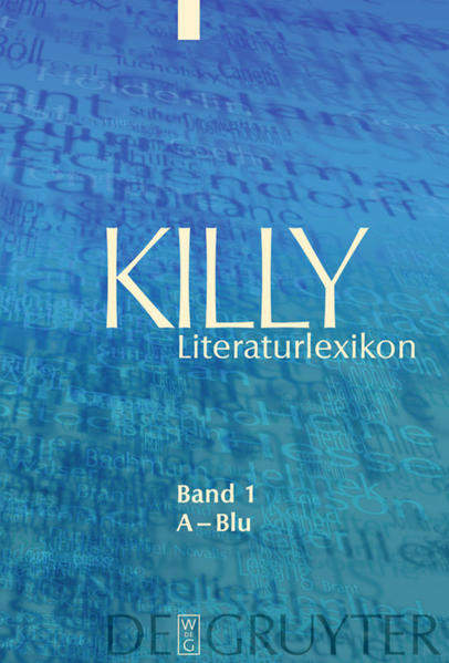 Killy Literaturlexikon / A – - Killy, Walther, Wilhelm Kühlmann  und Achim Aurnhammer