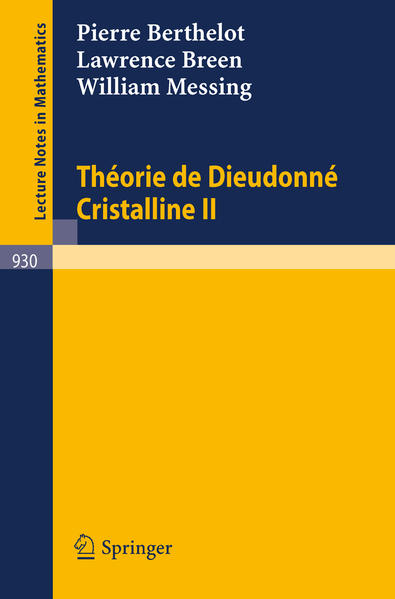 Theorie de Dieudonne Cristalline II - Berthelot, P., L. Breen  und W. Messing