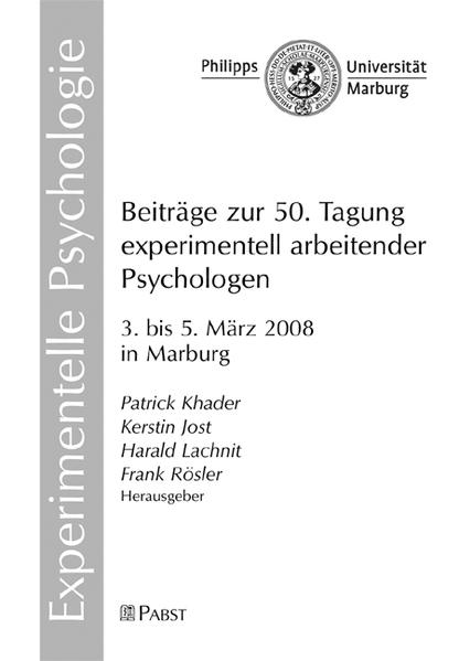Beiträge zur 50. Tagung experimentell arbeitender Psychologen 3. bis 5. März 2008 in Marburg - Khader, Patrick, Kerstin Jost  und Harald Lachnit