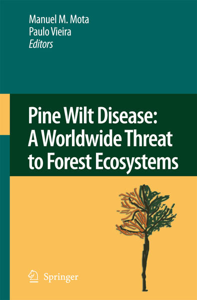 Pine Wilt Disease: A Worldwide Threat to Forest Ecosystems - Mota, Manuel M. und Paulo R. Vieira