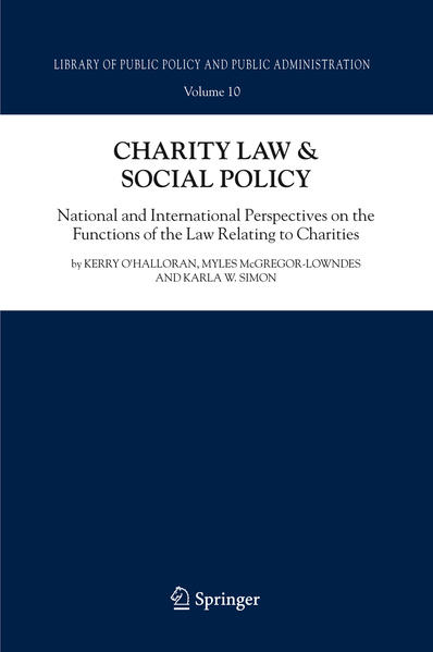 Charity Law & Social Policy National and International Perspectives on the Functions of the Law Relating to Charities 2008 - O`Halloran, Kerry, Myles McGregor-Lowndes  und Karla Simon